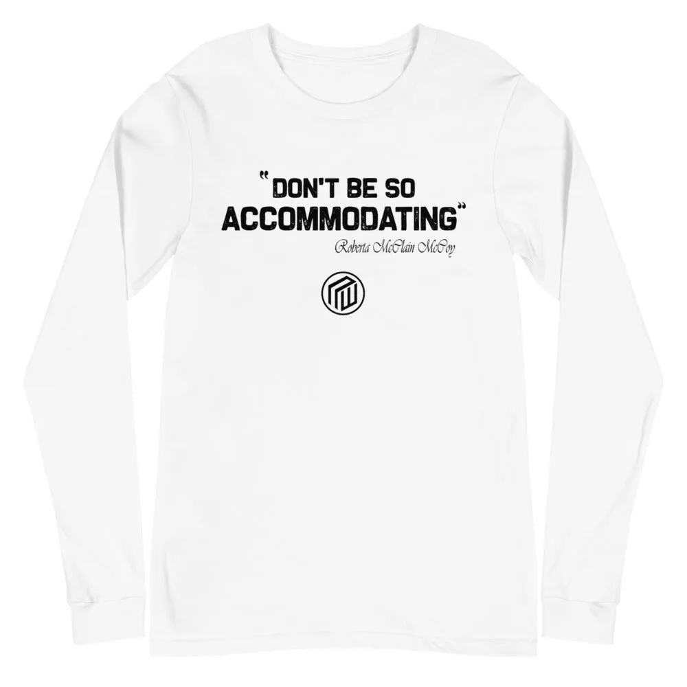 Accommodating Unisex  Long Sleeve T-Shirt