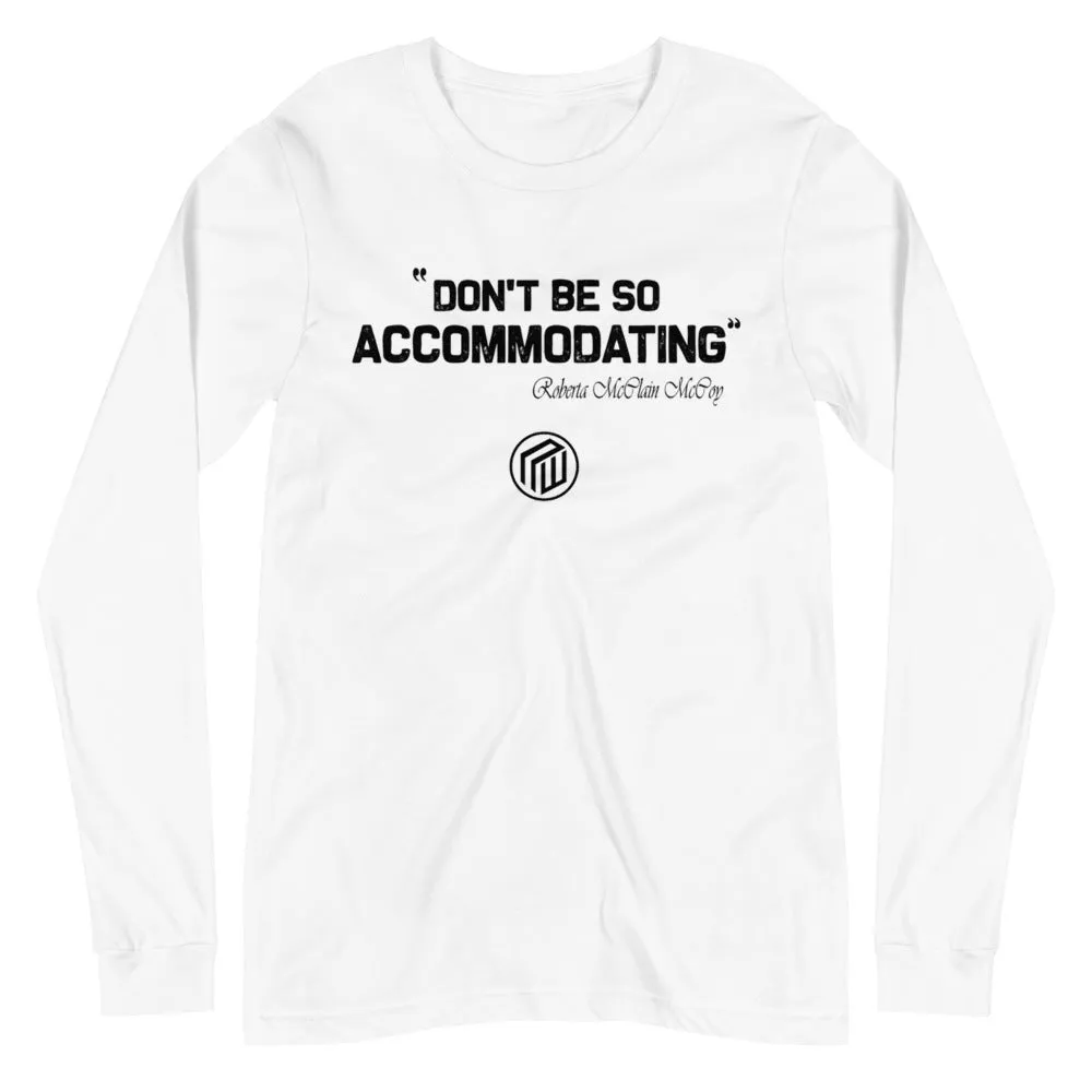 Accommodating Unisex  Long Sleeve T-Shirt